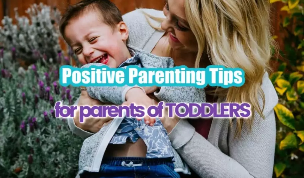 What are 5 positive parenting tips for toddlers